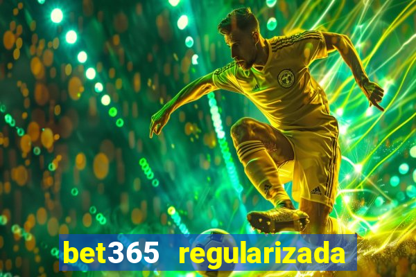 bet365 regularizada no brasil